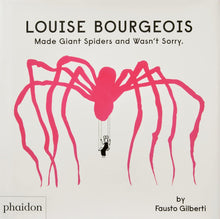 Load image into Gallery viewer, Louise Bourgeois Made Giant Spiders and Wasn't Sorry.
