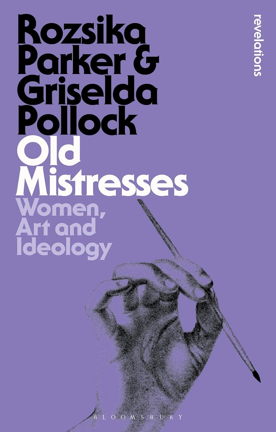 Old Mistresses: Women, Art and Ideology - Griselda Pollock