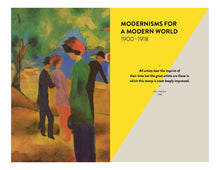 Load image into Gallery viewer, The inside of the book. The left page features an impressionist painting of several colourful figures standing under trees on a golden path. On the right page is the title &quot;Modernisms for a modern world 1900-1918&quot; followed by a short quote in black text on a split yellow and grey background.
